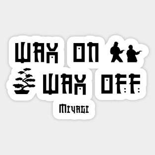 Miyagi wax on wax off black. Sticker